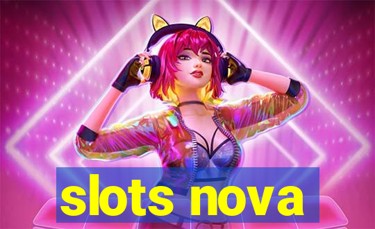 slots nova