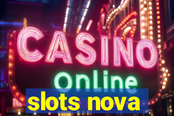 slots nova