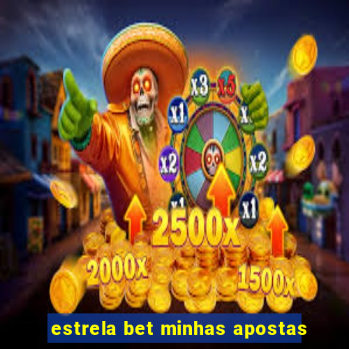 estrela bet minhas apostas