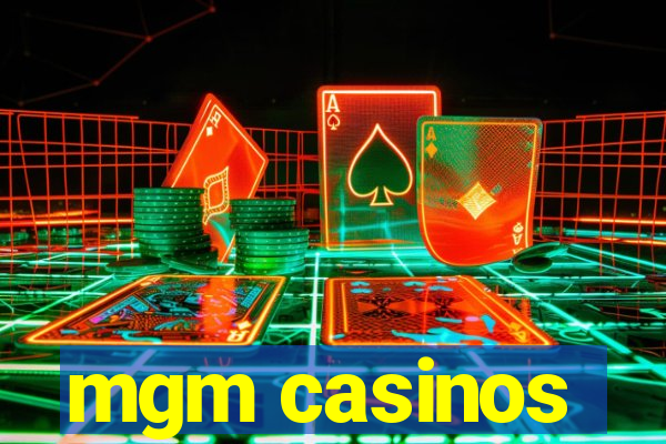 mgm casinos