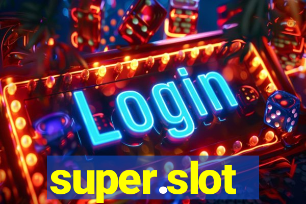 super.slot