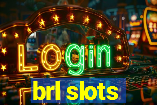 brl slots