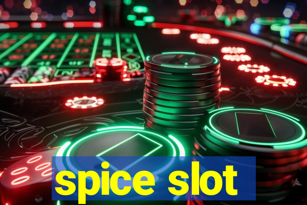 spice slot