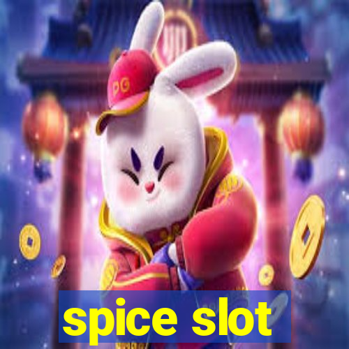 spice slot