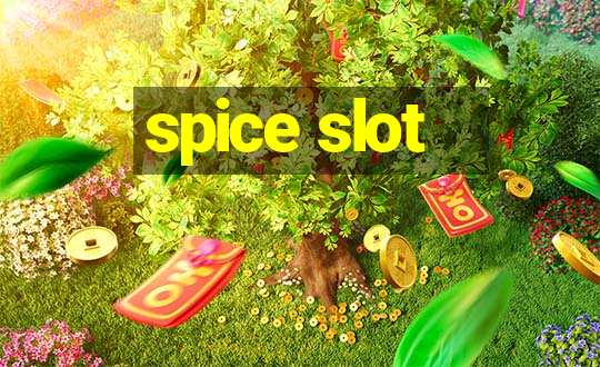 spice slot