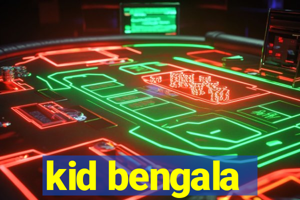 kid bengala