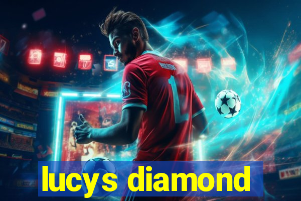 lucys diamond