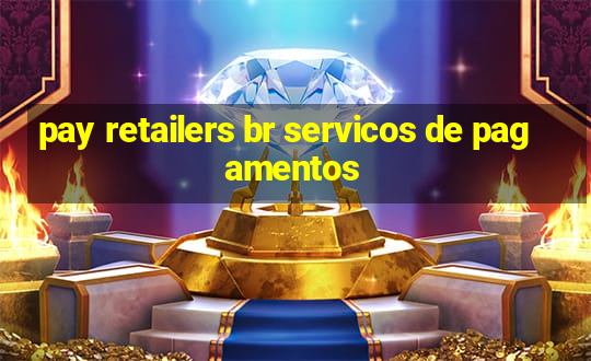 pay retailers br servicos de pagamentos