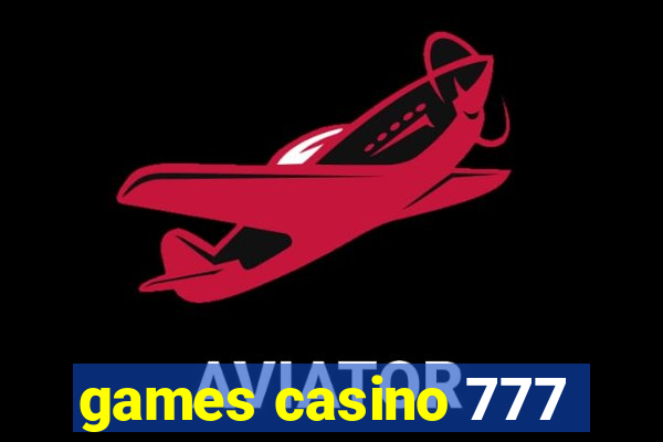 games casino 777