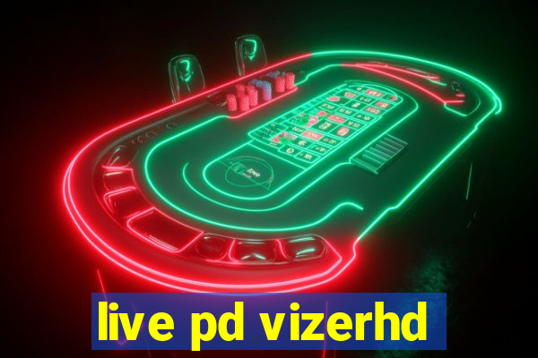 live pd vizerhd