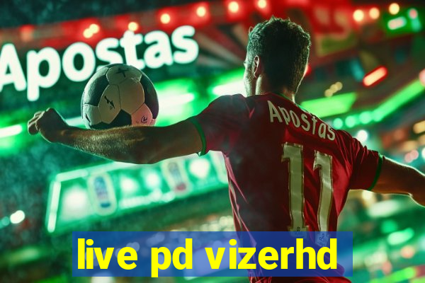 live pd vizerhd