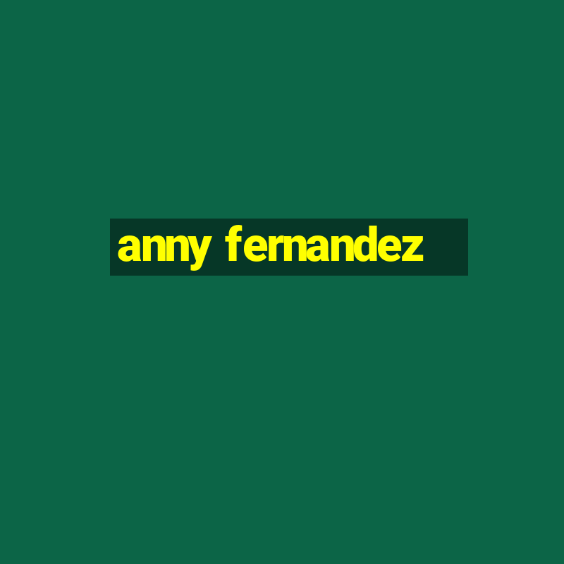 anny fernandez