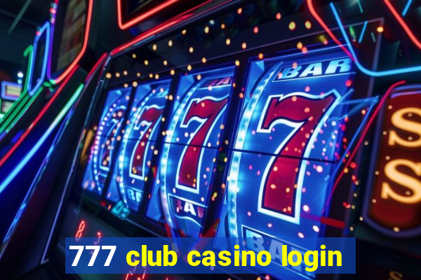 777 club casino login