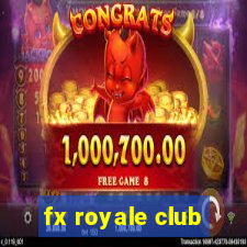 fx royale club