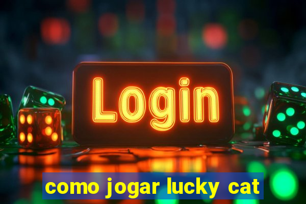 como jogar lucky cat