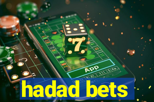 hadad bets