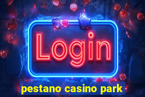 pestano casino park