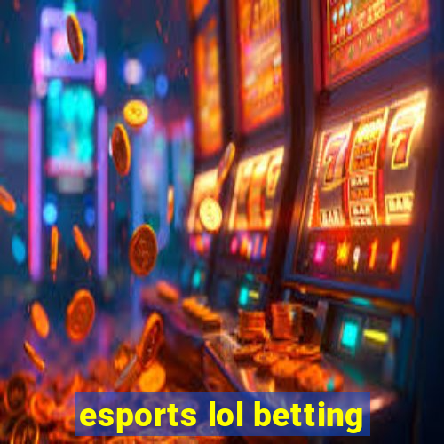 esports lol betting