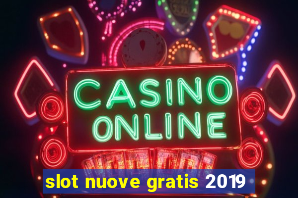 slot nuove gratis 2019