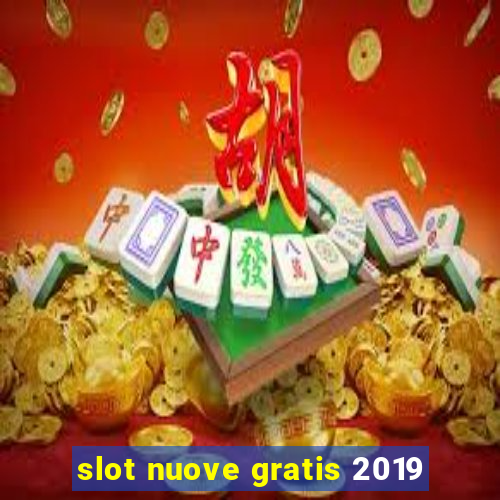 slot nuove gratis 2019