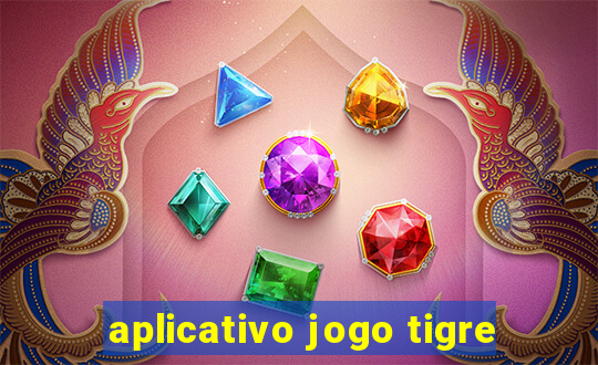 aplicativo jogo tigre