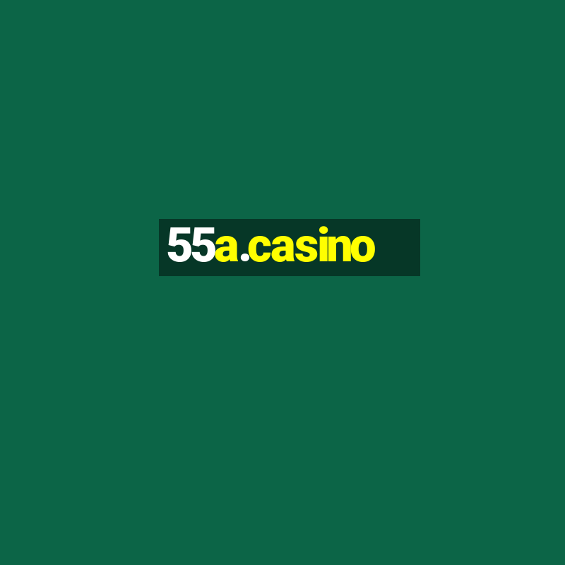 55a.casino