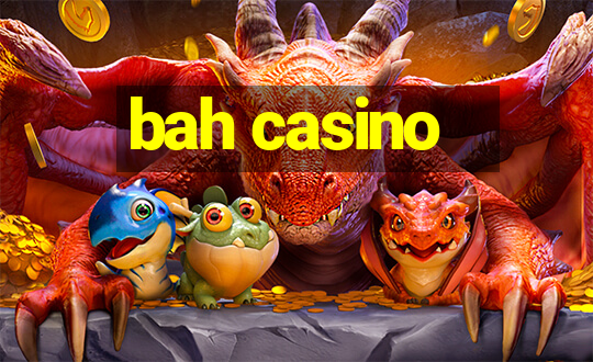 bah casino