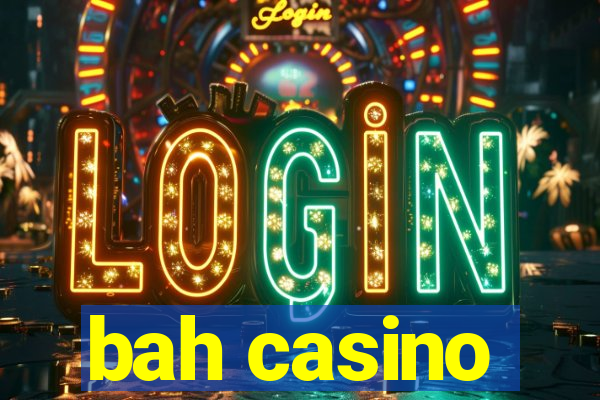 bah casino