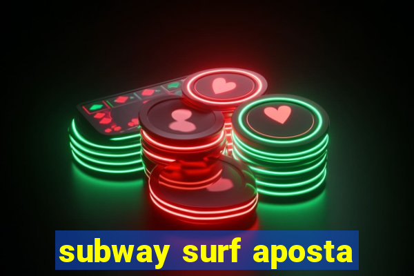 subway surf aposta