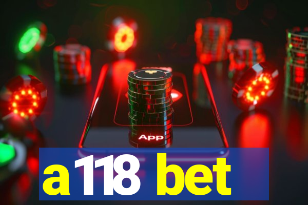 a118 bet