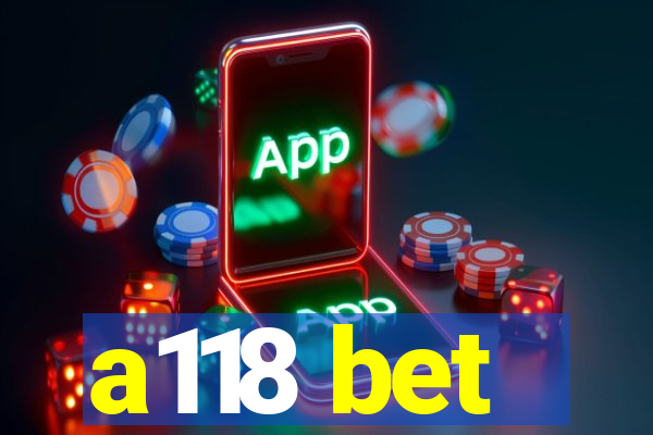 a118 bet