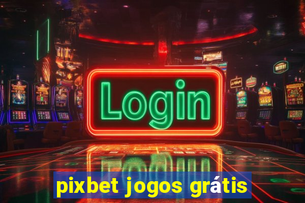 pixbet jogos grátis