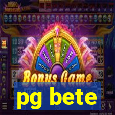 pg bete