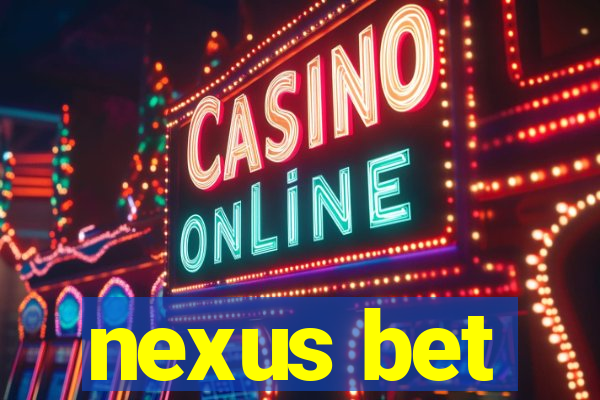 nexus bet