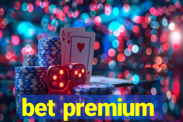 bet premium