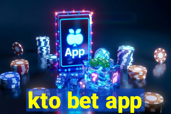 kto bet app