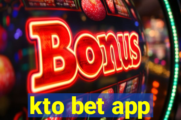 kto bet app