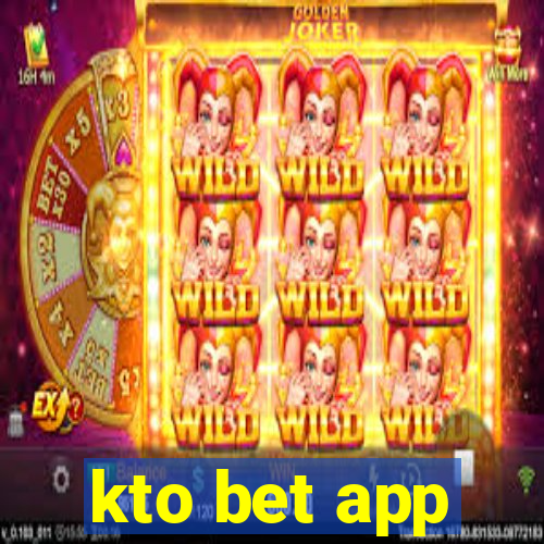 kto bet app