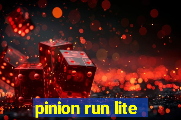 pinion run lite