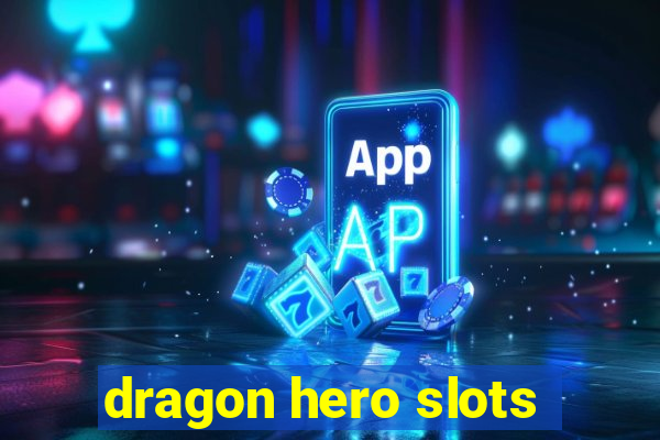 dragon hero slots