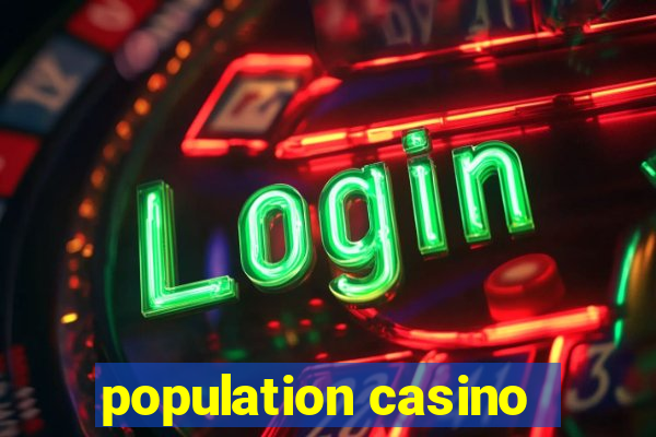 population casino