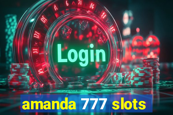 amanda 777 slots