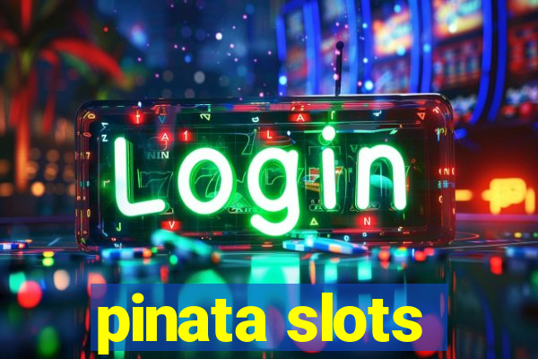 pinata slots