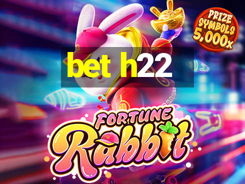 bet h22