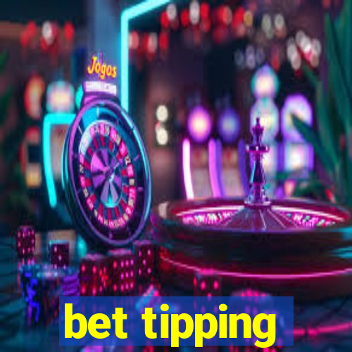 bet tipping