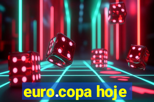 euro.copa hoje