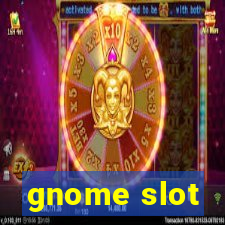 gnome slot