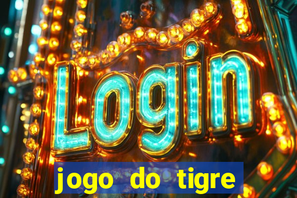 jogo do tigre ganhar dinheiro no cadastro