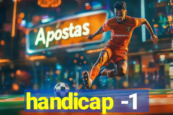 handicap -1