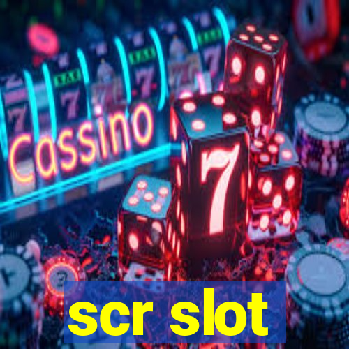 scr slot